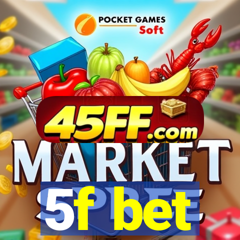 5f bet